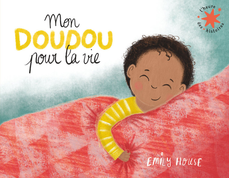 Mon doudou pour la vie - Emily House - GALLIMARD JEUNE