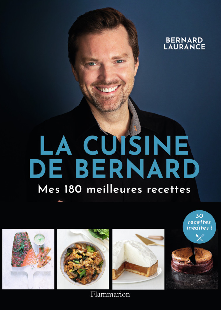 La Cuisine de Bernard - Bernard Laurance - FLAMMARION