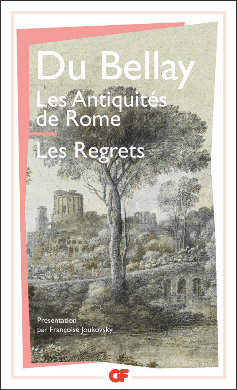 Les Antiquités de Rome - Les Regrets - Joachim du Bellay - FLAMMARION