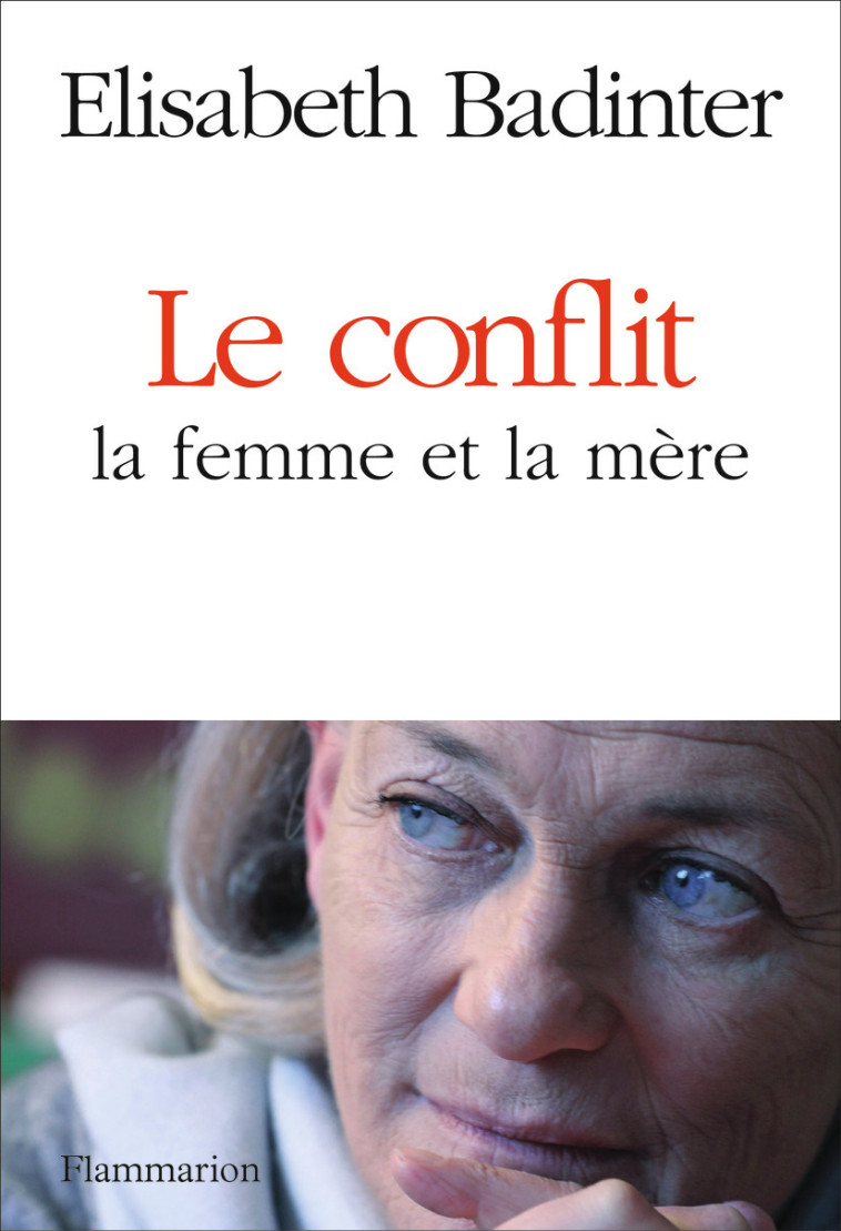 Le Conflit - Elisabeth Badinter - FLAMMARION