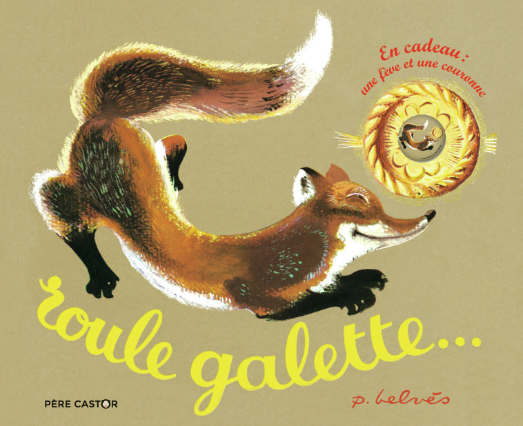 Roule galette... (avec fève et couronne) - Natha Caputo - PERE CASTOR