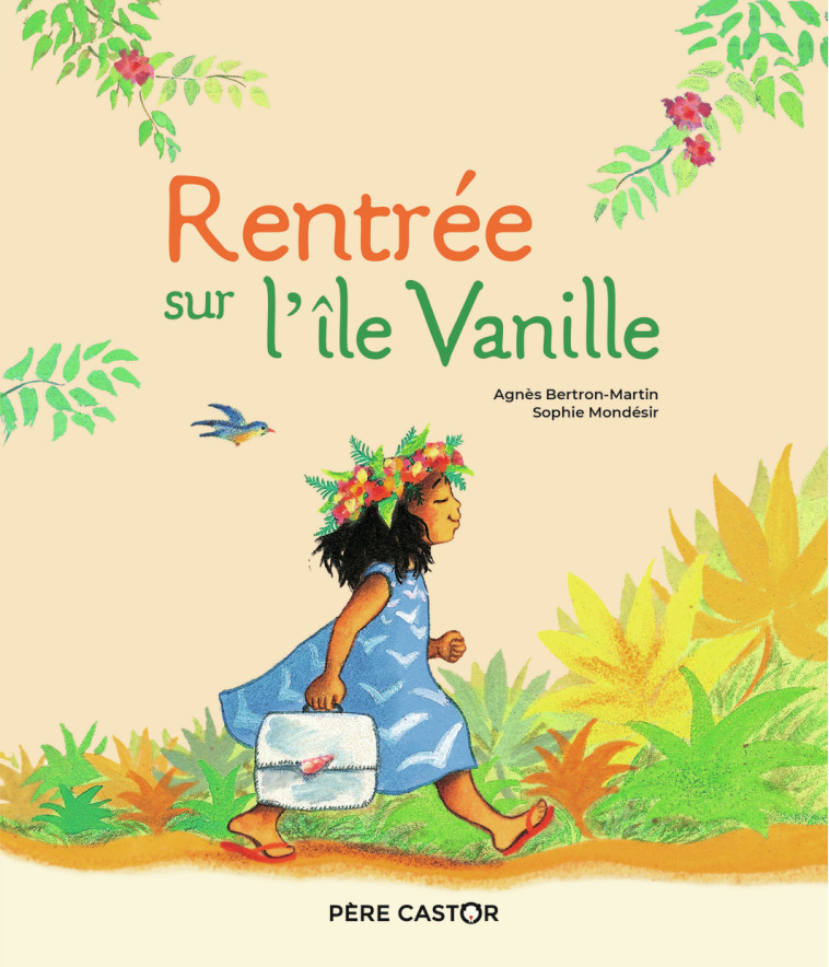 Rentrée sur l'île Vanille - Agnès Bertron-Martin - PERE CASTOR