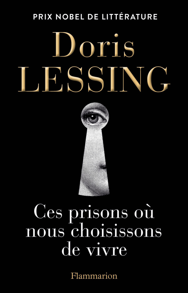 Ces prisons où nous choisissons de vivre - Doris Lessing - FLAMMARION