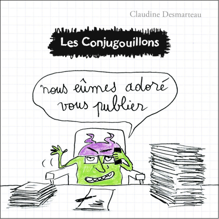 Les Conjugouillons - Claudine Desmarteau - FLAM JEUNESSE