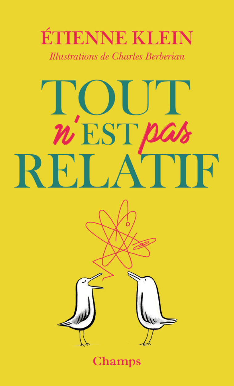 Tout n'est pas relatif - Etienne Klein - FLAMMARION