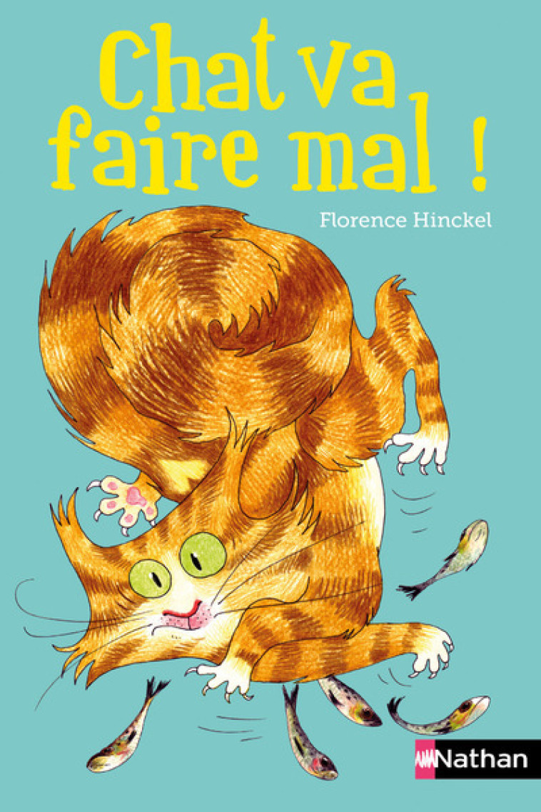 Chat va faire mal ! - Florence Hinckel - NATHAN