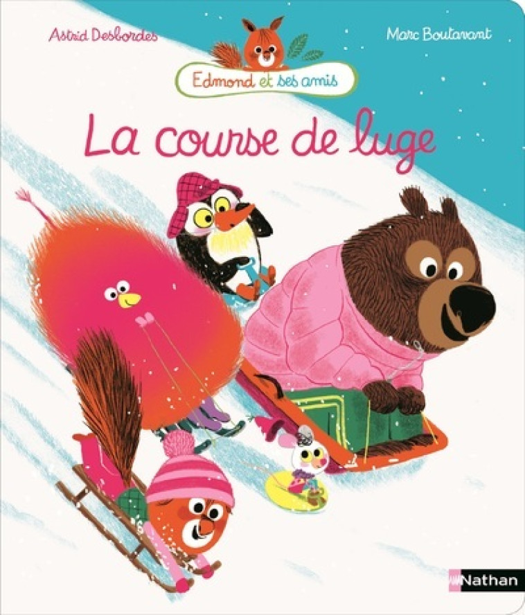 Edmond et ses amis: la course de luge - Astrid Desbordes - NATHAN