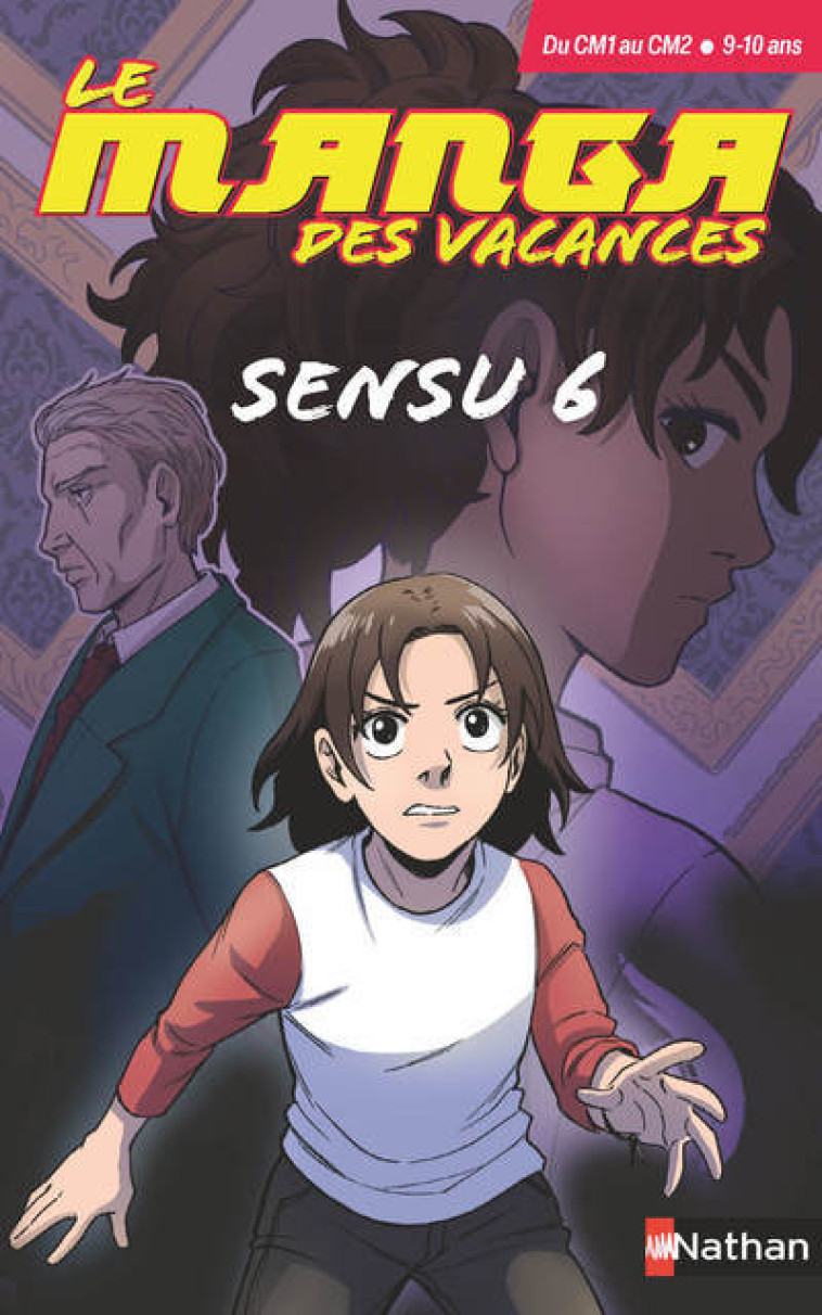 Le manga des vacances - du CM1 au CM2 : Sensu 6 - Ludovic Danjou - NATHAN