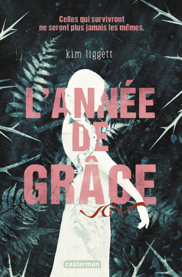 L'Année de Grâce - Kim Liggett - CASTERMAN