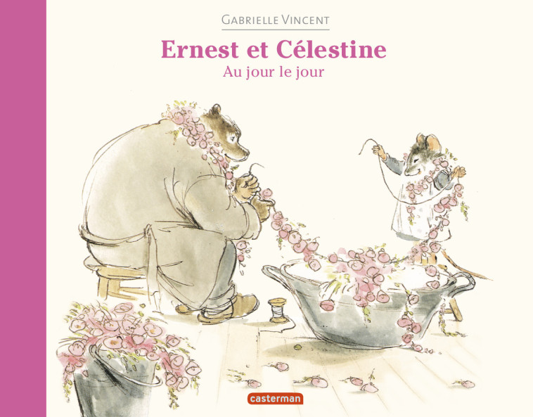 Ernest et Célestine - Au jour le jour - Gabrielle Vincent - CASTERMAN