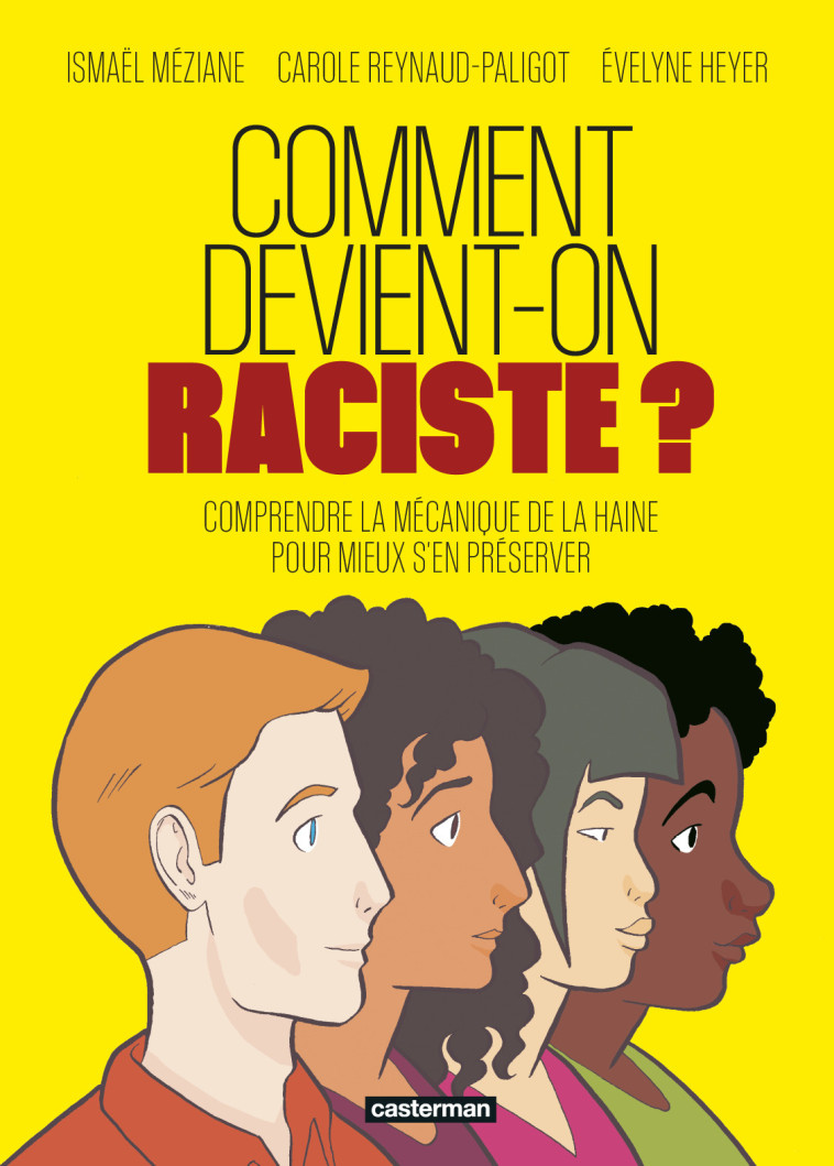 Comment devient-on raciste ? - Ismaël Méziane - CASTERMAN