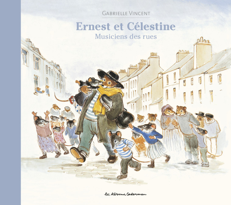 Ernest et Célestine - Musiciens des rues - Gabrielle Vincent - CASTERMAN