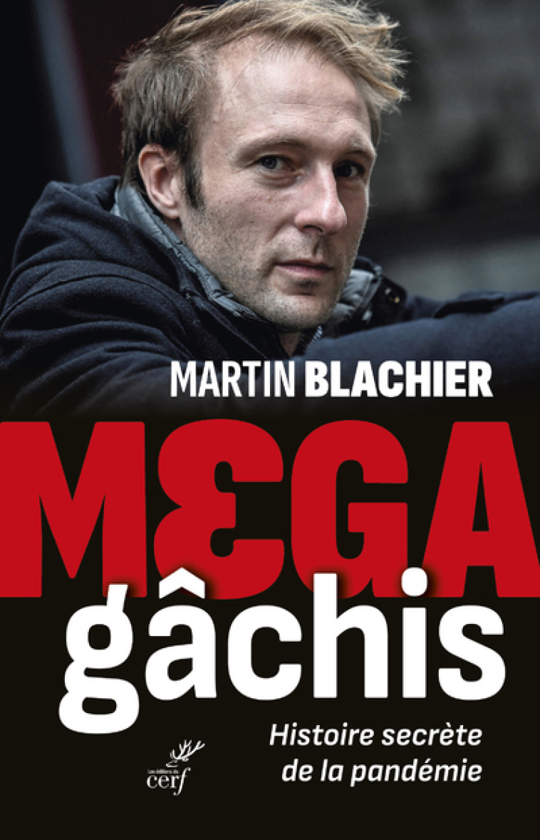 MEGA-GACHIS - HISTOIRE SECRETE DE LA PANDEMIE - Martin Blachier - CERF