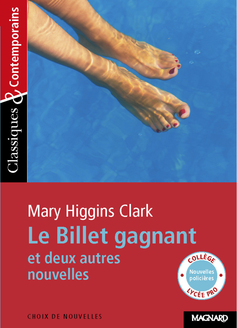 Le Billet gagnant et deux autres nouvelles - Classiques et Contemporains - Mary Higgins-Clark - MAGNARD