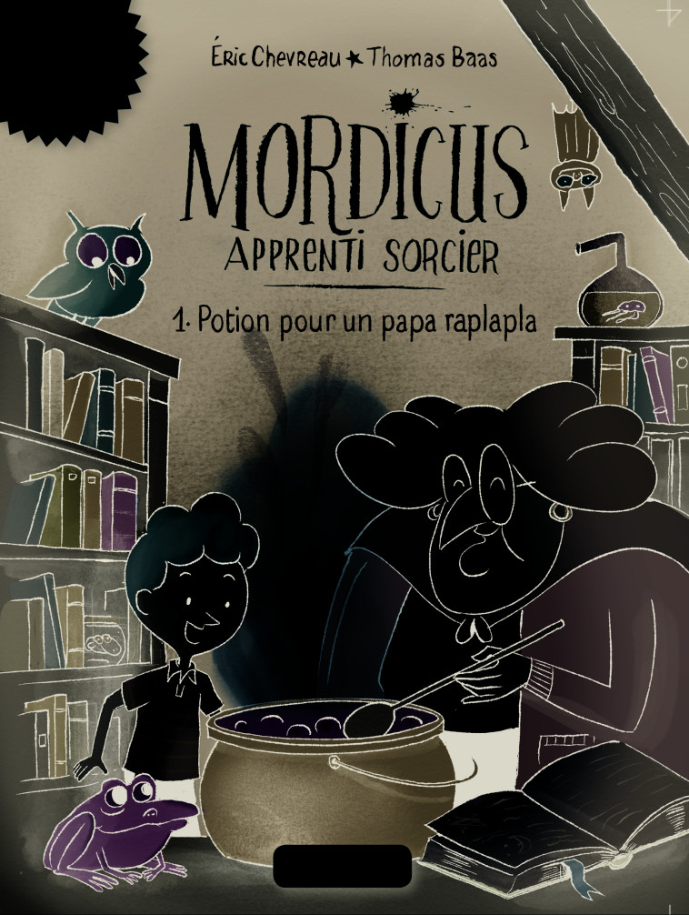 Mordicus, apprenti sorcier 1 - Potion pour un papa raplapla - Thomas Baas - MAGNARD