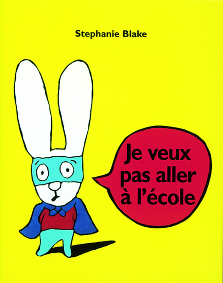 Je veux pas aller à l'école - Stephanie Blake - EDL