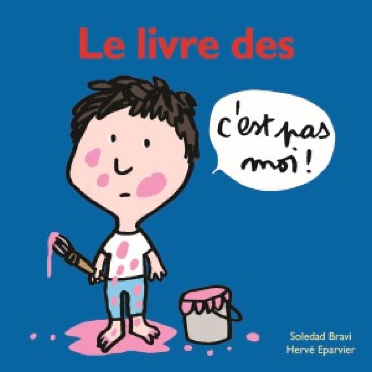 LE LIVRE DES C'EST PAS MOI ! - Hervé Éparvier - EDL