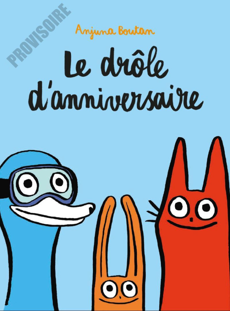 Le drôle d'anniversaire - Anjuna Boutan - EDL