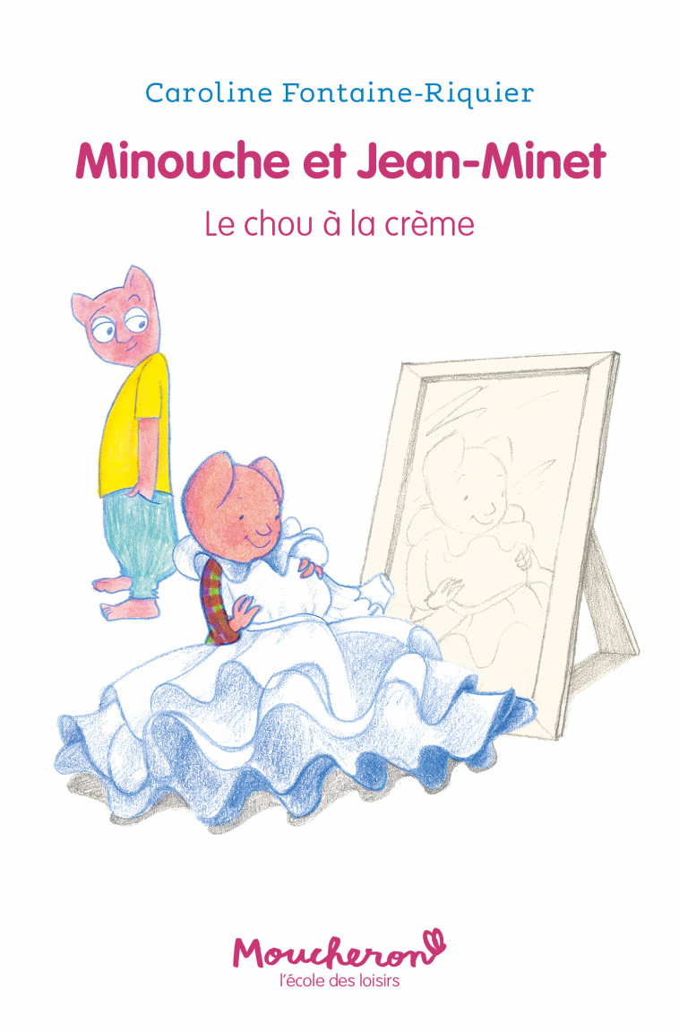 Minouche et Jean-Minet - Le chou à la crème - Caroline Fontaine-Riquier - EDL