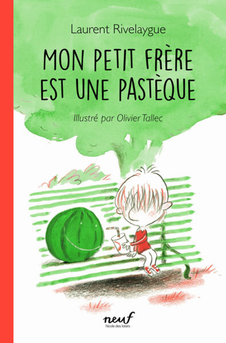 Mon petit frère est une pastèque - Laurent Rivelaygue - EDL