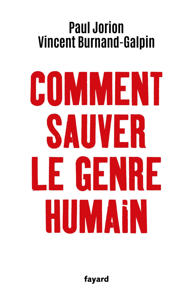 Comment sauver le genre humain - Paul Jorion - FAYARD