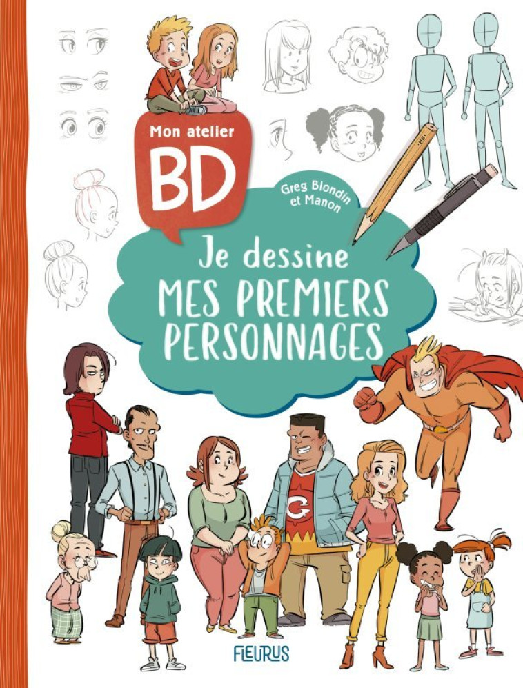 Mon atelier BD : je dessine mes premiers personnages - Greg Blondin - FLEURUS