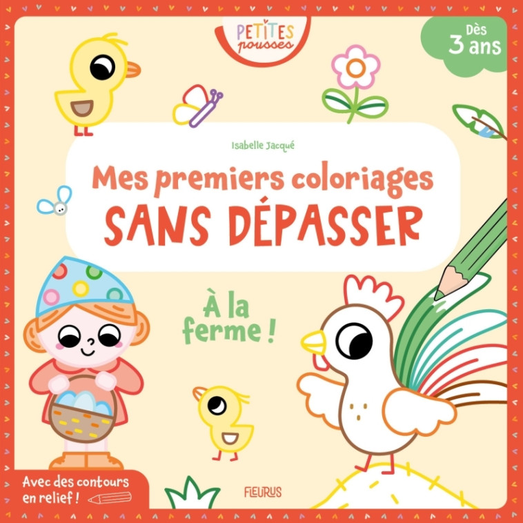 Mes premiers coloriages sans dépasser   À la ferme ! - Isabelle Jacqué - FLEURUS