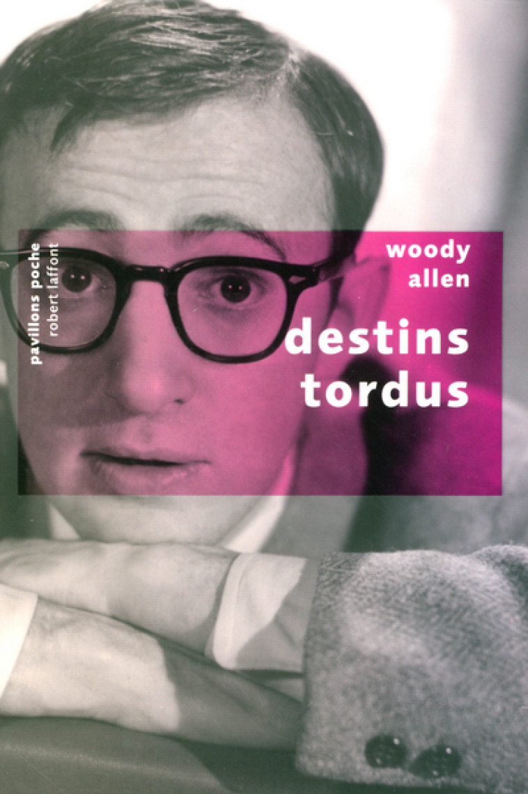 Destins tordus - Woody Allen - ROBERT LAFFONT