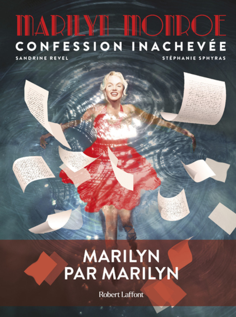 Marilyn Monroe : Confession inachevée - Stéphanie Sphyras - ROBERT LAFFONT