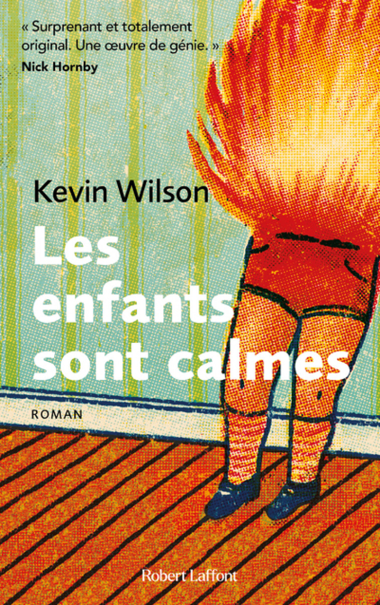 Les Enfants sont calmes - Kevin Wilson - ROBERT LAFFONT