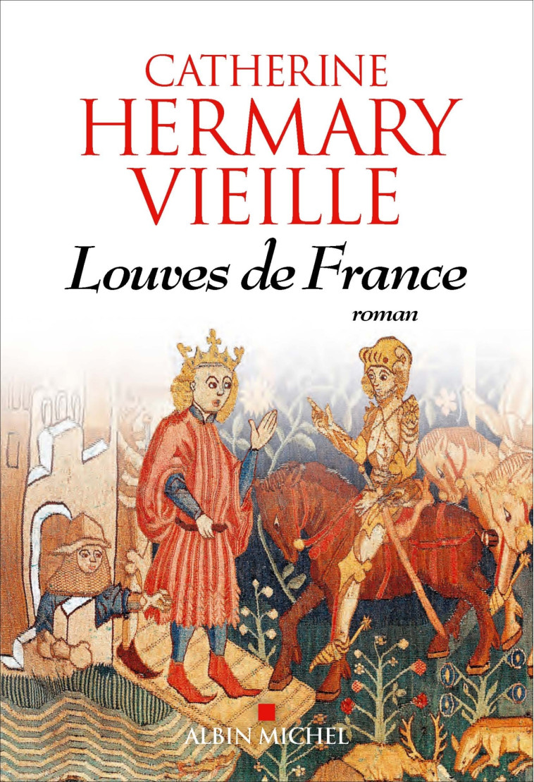 Louves de France - Catherine Hermary-Vieille - ALBIN MICHEL