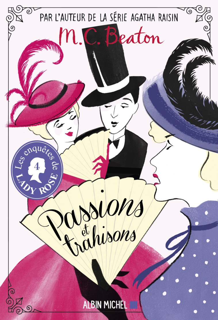 Les Enquêtes de Lady Rose - tome 4 - Passions et trahisons - M. C. Beaton - ALBIN MICHEL