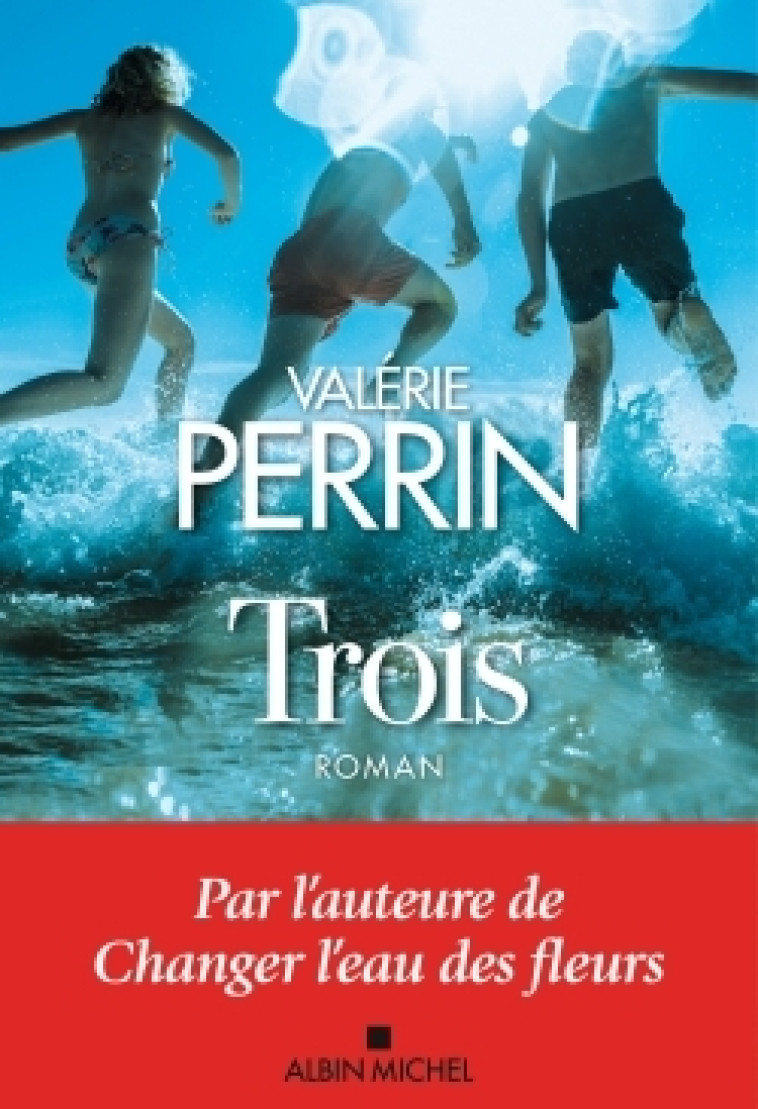 Trois - Valérie Perrin - ALBIN MICHEL