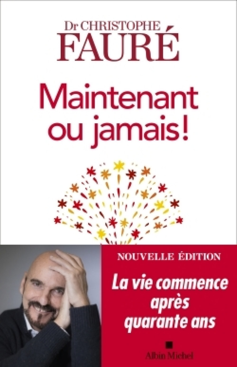 Maintenant ou jamais ! - Christophe Fauré - ALBIN MICHEL