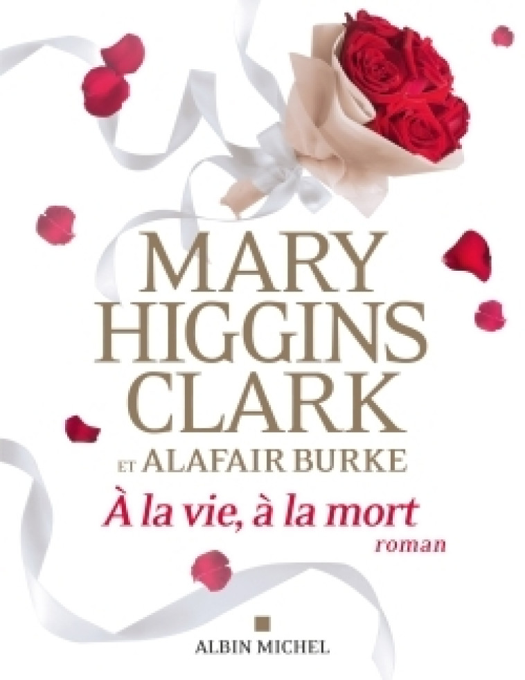 A la vie, à la mort - Mary Higgins Clark - ALBIN MICHEL