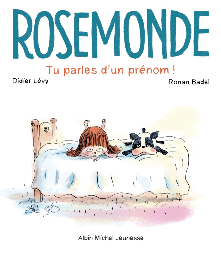 Rosemonde T1 Tu parles d'un prénom - Didier Levy - ALBIN MICHEL