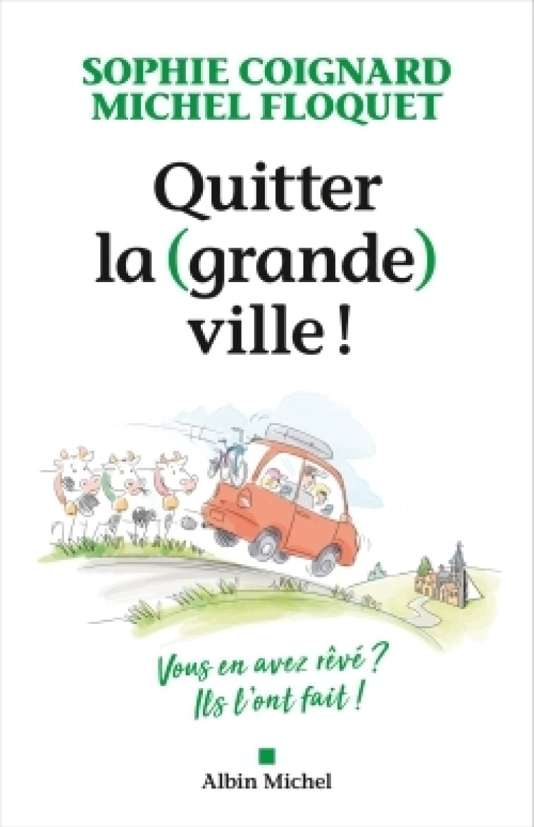 Quitter la (grande) ville ! - Sophie Coignard - ALBIN MICHEL