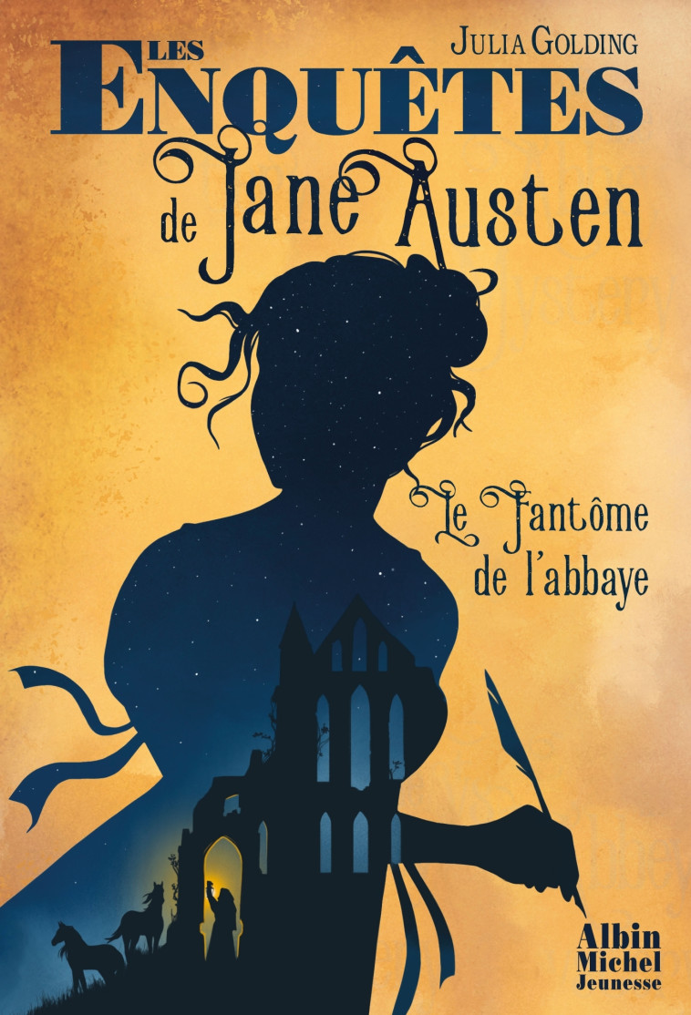 Les Enquêtes de Jane Austen T1 Le Fantôme de l'abbaye - Julia Golding - ALBIN MICHEL