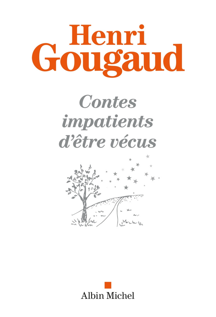 Contes impatients d'être vécus - Henri Gougaud - ALBIN MICHEL