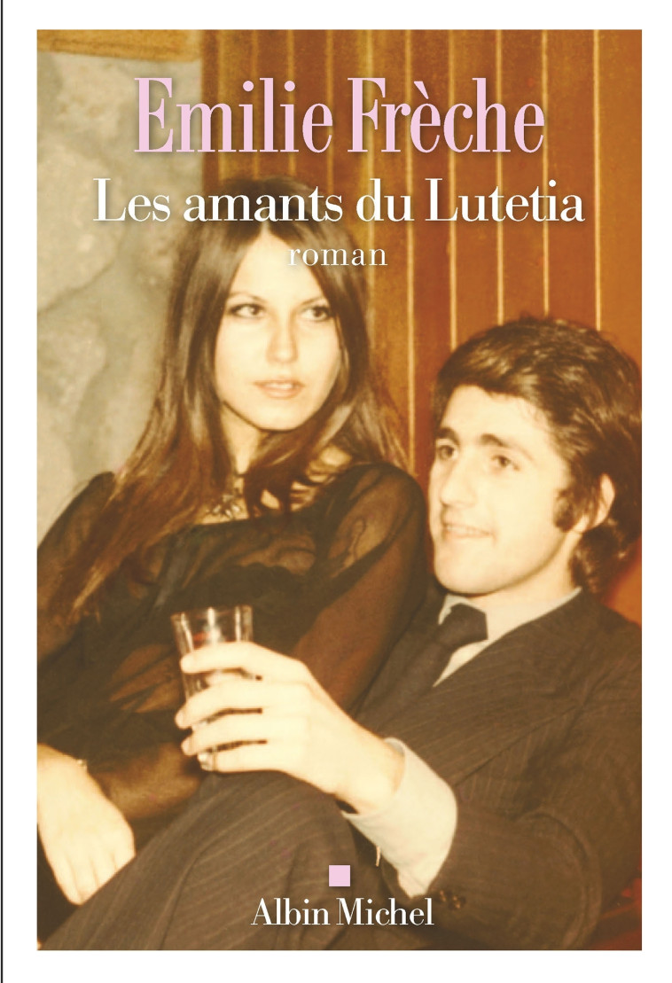 Les Amants du Lutetia - Emile Freche - ALBIN MICHEL