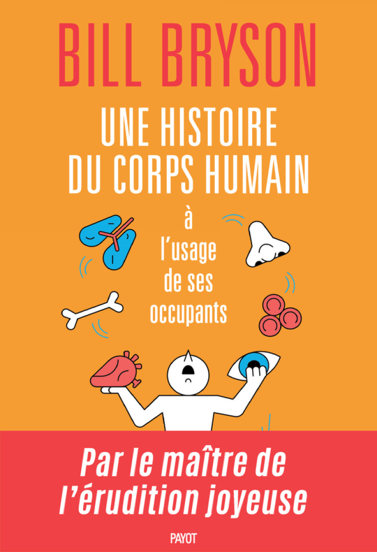 Une histoire du corps humain à l'usage de ses occupants - Bill Bryson - PAYOT