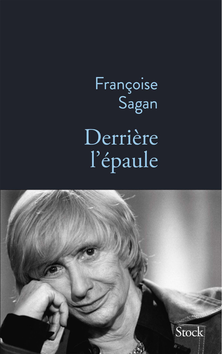 Derrière l'épaule - Françoise Sagan - STOCK