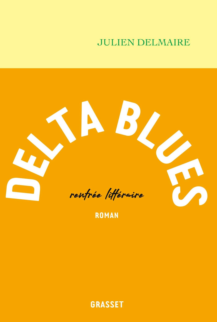 Delta blues - Julien Delmaire - GRASSET