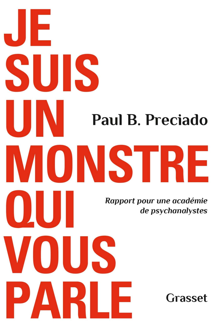 Je suis un monstre qui vous parle - Paul B. Preciado - GRASSET