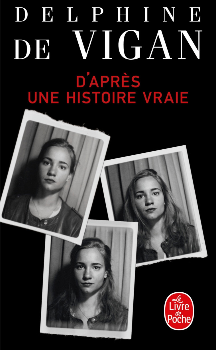 D'après une histoire vraie - Delphine Vigan - LGF