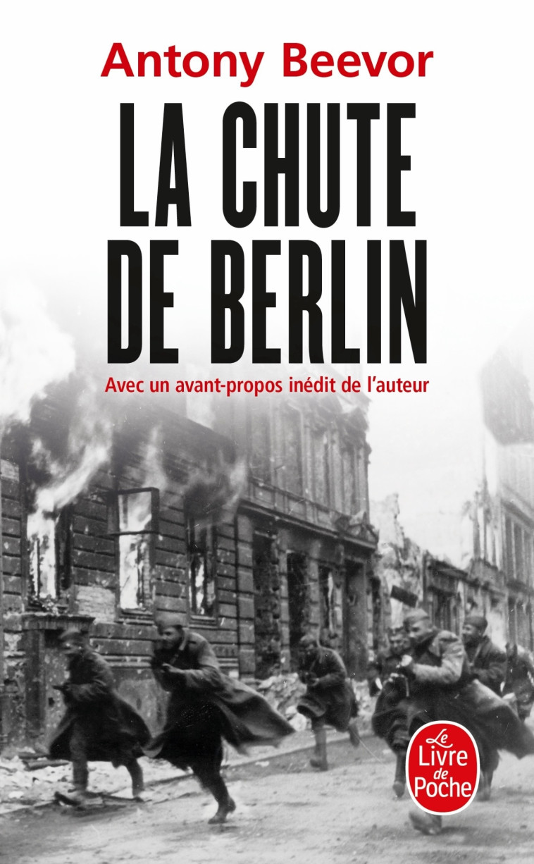 La chute de Berlin (Nouvelle édition) - Antony Beevor - LGF