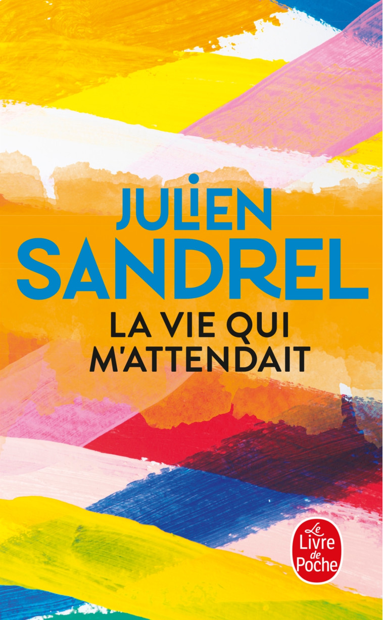 La vie qui m'attendait - Julien Sandrel - LGF