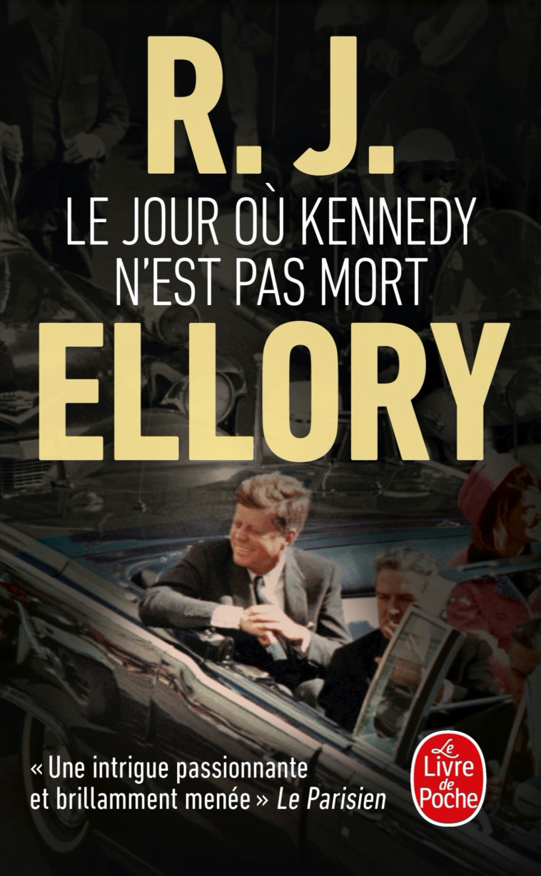 Le Jour où Kennedy n'est pas mort - R. J. Ellory - LGF