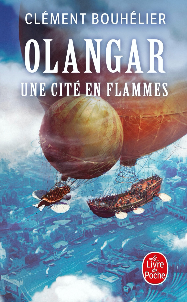 Une Cité en flammes (Olangar, Tome 2) - Clément Bouhelier - LGF