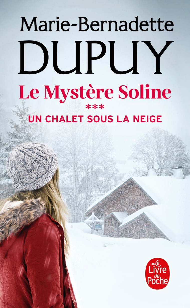 Un Chalet sous la neige (Le Mystère Soline, Tome 3) - Marie-Bernadette Dupuy - LGF